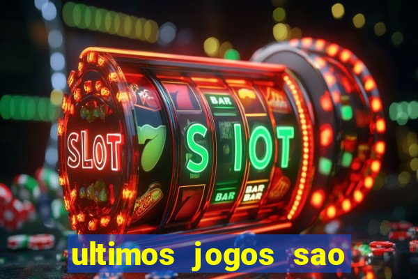ultimos jogos sao paulo x corinthians